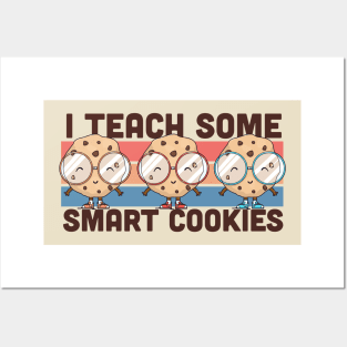 I Teach Some Smart Cookies | Cute Teacher Graphic Posters and Art